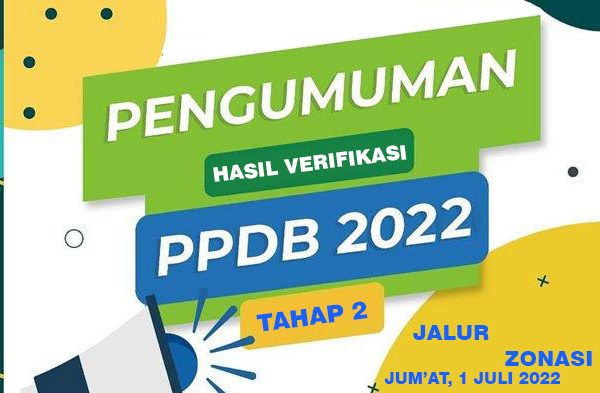 Hasil Verifikasi Pendaftaran Online PPDB Tahun 2022 Jalur Zonasi Hari Keempat Tanggal 1 Juli 2022