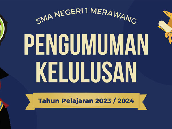 PENGUMUMAN KELULUSAN SMAN 1 MERAWANG TAHUN 2024